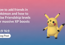 Pokémon Go Friends: คู่มือทำ Best Friend รับ 200K XP & Remote Trade